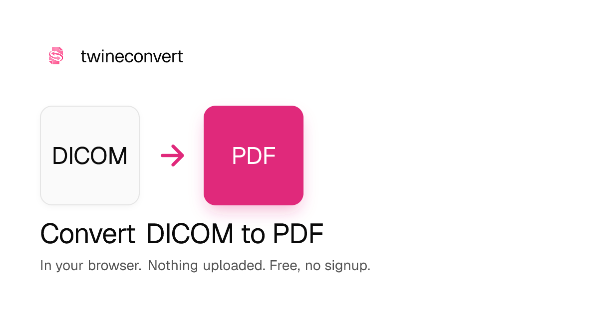 DICOM to PDF Converter, Free, in Your Browser · twineconvert