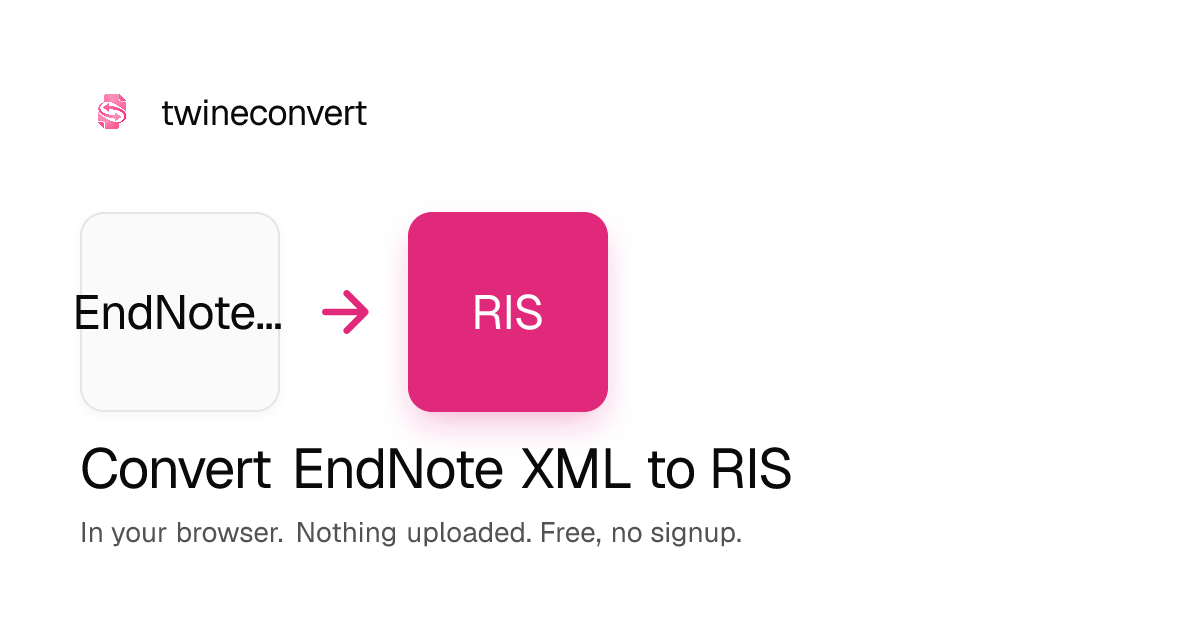 EndNote XML to RIS Converter, Free, in Your Browser · twineconvert