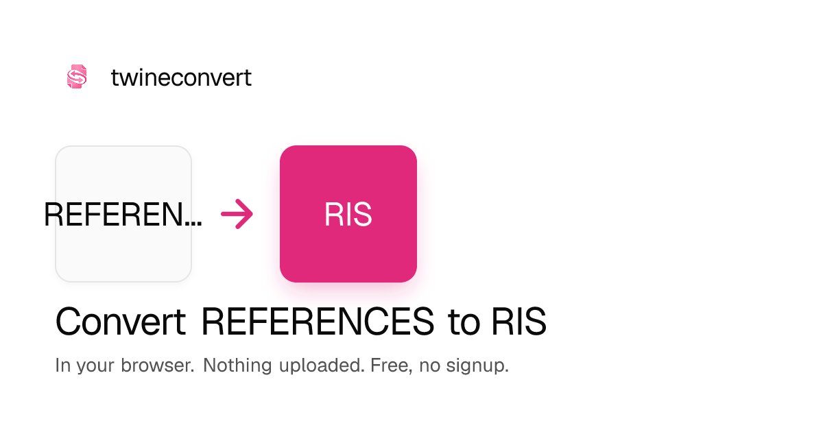 REFERENCES to RIS Converter, Free, in Your Browser · twineconvert
