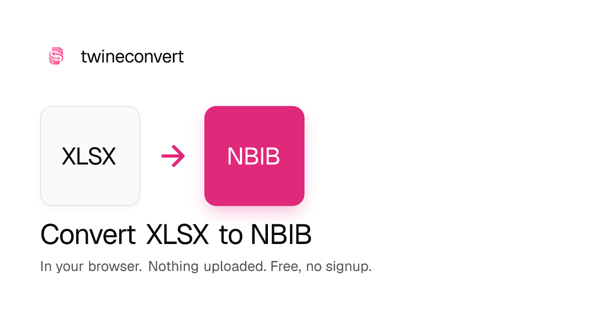 XLSX to NBIB Converter, Free, in Your Browser · twineconvert